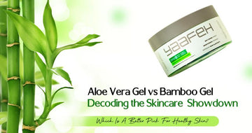 Aloe Vera Gel vs. Bamboo Gel - Decoding the Skincare Showdown