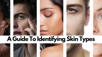 Unveiling The Secrets of Your Skin: An Ultimate Guide To Identifying Your Skin Type